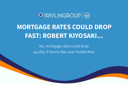 Mortgage Rates Could Drop Fast: Robert Kiyosaki Explains What’s Really Happening
